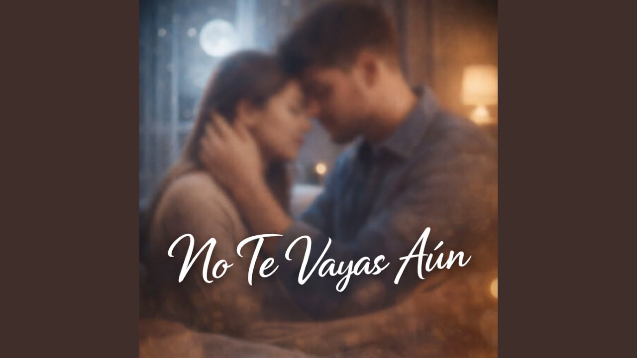 No Te Vayas Aún