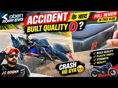 Oben Rorr EVO Crash 😱 Build Quality 0 or Strong?Real Accident & Full Build Quality Review | JS Gogna