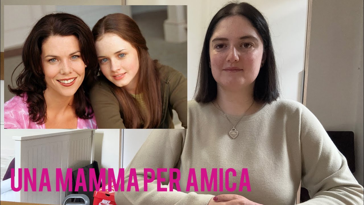 UNA MAMMA PER AMICA:LA MIA SERIE TV PREFERITA!!!!! ️ - YouTube