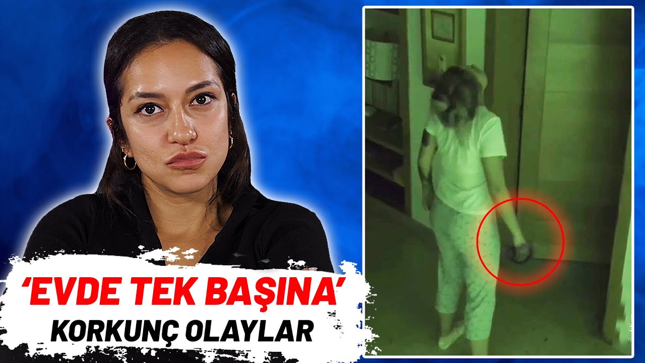 EVDE TEK BAŞINAYKEN YAŞANAN PARANORMAL OLAYLAR!