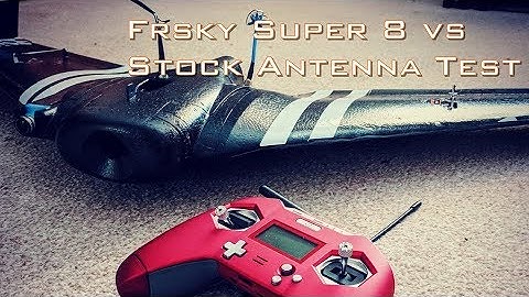 Frsky R9M Stock antenna vs Frsky Super 8 Antenna