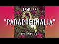 Temples - &quot;Paraphernalia&quot; Official Lyrics - 4K