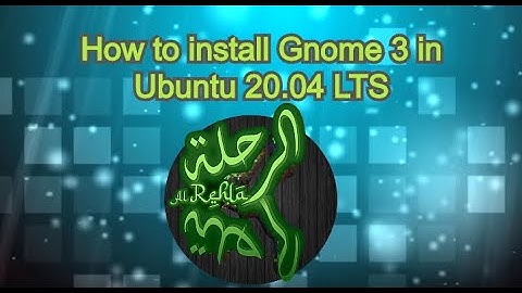 How to install Gnome in Ubuntu 20.04 LTS||Episode 2||Tech & Tips||Al Rehla
