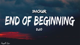 Djo  End Of Beginning (Lyrics) [1HOUR]