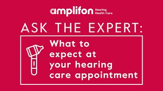 Ask the Expert: What To Expect At Your First Appointment With a Hearing Care Provider