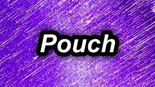 Pouch edit audio