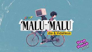 Malu Malu – Indahkus & Dia | Pop Punk Cover (SKDP Version)