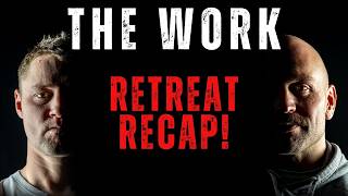 The Work Podcast Episode 48 - Retreat Recap