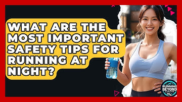 What Are The Most Important Safety Tips For Running At Night? - Running Beyond Limits
