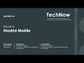 TechNow Ep 62 | Madrid Mobile