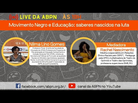 LIVE ABPN - Movimento Negro e Educação: saberes nascidos na luta