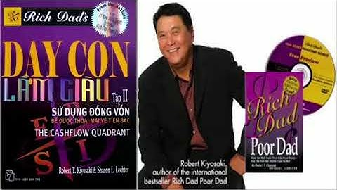 Dạy Con Làm Giàu | Tập 2 Sử Dụng Đồng Vốn Để Được Thoải Mái Về Tiền Bạc | Quick Book