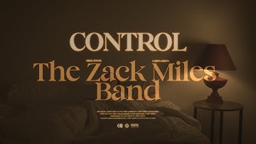 The Zack Miles Band - Control (Official Music Video)