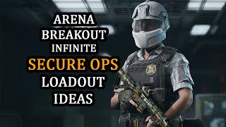 Secure Ops Loadout Ideas – Arena Breakout Infinite