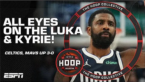 Luka Doncic & Kyrie Irving An ELITE Duo & Celtics-Mavs Go Up 3-0 | The Hoop Collective - DayDayNews