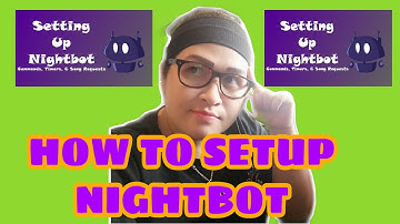 HOW TO SETUP NIGHTBOT TO YOUR LIVE STREAM/SIMPLE TUTORIAL/NIGHTBOT SETUP