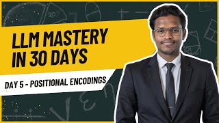 LLM Mastery in 30 Days: Day 5 - Advanced Positional Encoding Methods