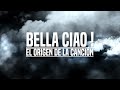 "Bella Ciao" El Origen de una canción ...