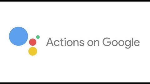 Action On Google -Part-4 (How to deploy your Action)