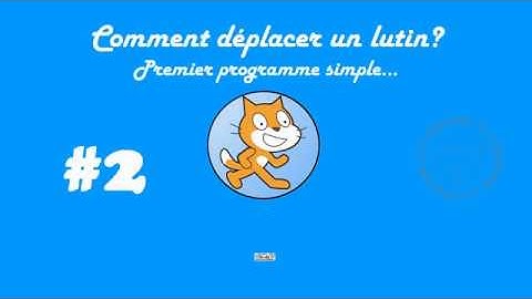 Tutos scratch #2 déplacer un lutin