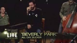 All Day Sucker (Morty Coyle) Beverly Park From Stripped Down Live