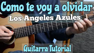 Video thumbnail of "Como te voy a Olvidar - Tutorial de Guitarra ( Angeles Azules ) Para Principiantes"