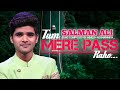 TUM MERE❤️ PAAS RAHO...LYRICS SONG BY |SALMAN ALI | #SalmanAli #HimeshReshammiyan