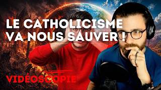 Le catholicisme sauvera le monde ! (Non)