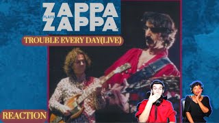 ZAPPA PLAYS ZAPPA "TROUBLE EVERY DAY (LIVE)” (reaction)