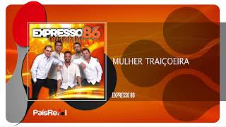 Expresso 86 -  Mulher Traiçoeira