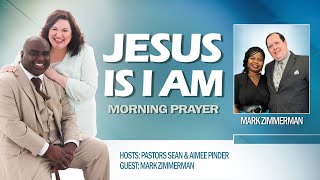 Jesus Is I AM | Morning Prayer