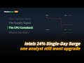 Intels 24% Single-Day Surge | one analyst still wont upgrade