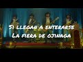 Si Llegan A Enterarse (LETRA) La Fiera De Ojinaga