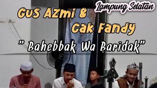 Keseruan Bahebbak Cak Fandy Gus Azmi & Gus Rodhi #azzahir #cakfandy #gusazmi #mafiasholawat #shorts