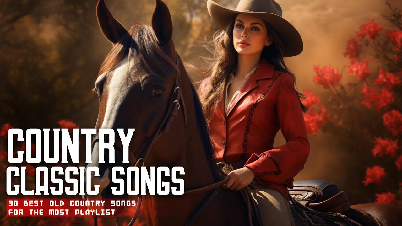 Greatest Hits Classic Country Songs Of All Time 🌻 Top Country Music ...