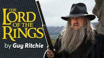 What If Guy Ritchie Directed The Lord of the Rings?