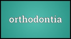 Orthodontia Meaning