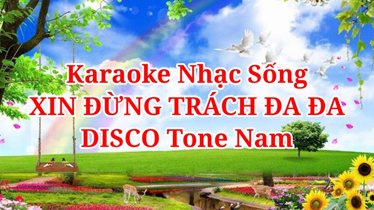 Karaoke Nhạc Sống: XIN ĐỪNG TRÁCH ĐA ĐA DISCO Tone Nam