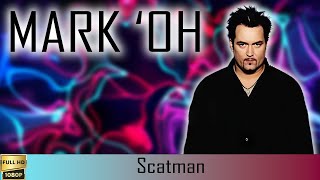 Mark 'Oh "Scatman" (2009) [Restored Version FullHD]
