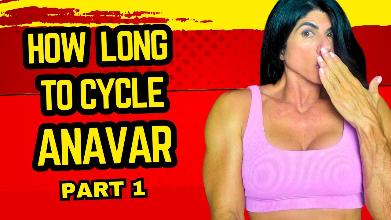 How Long To Cycle Anavar |  Anavar for women