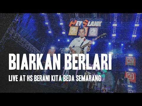 BIARKAN BERLARI | LIVE AT "HS BERANI KITA BEDA" SEMARANG