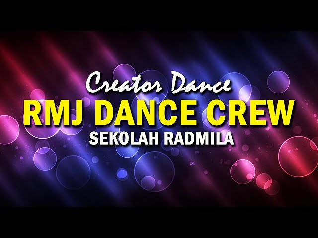 RMJ DANCE CREW || CREATOR DANCE || SEKOLAH RADMILA class=