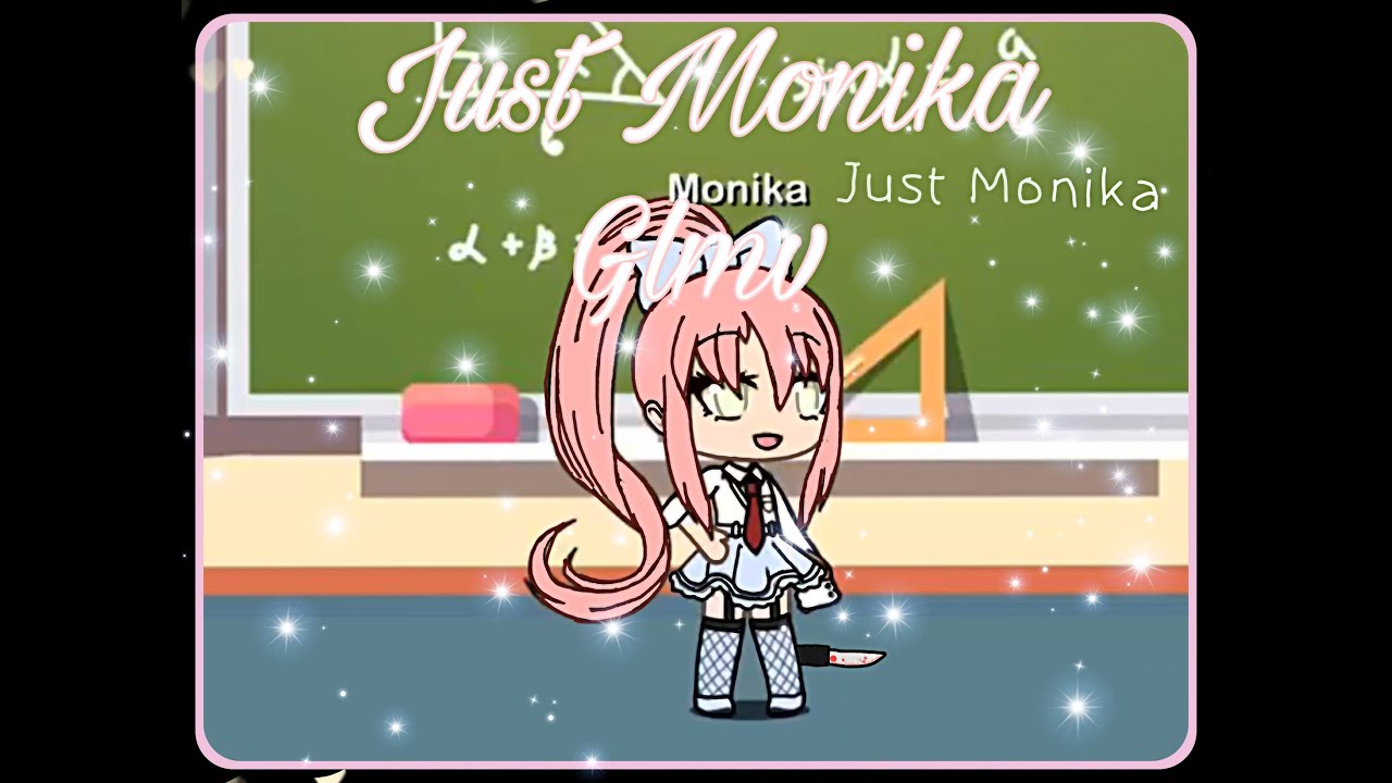 Just Monika Gacha Glmv - YouTube