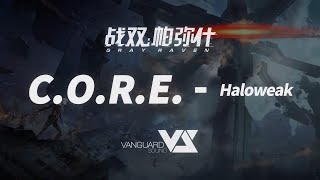 【Haloweak】C.O.R.E 「Punishing: Gray Raven OST - 黑星堕落」 【パニシング:グレイレイヴン】Official