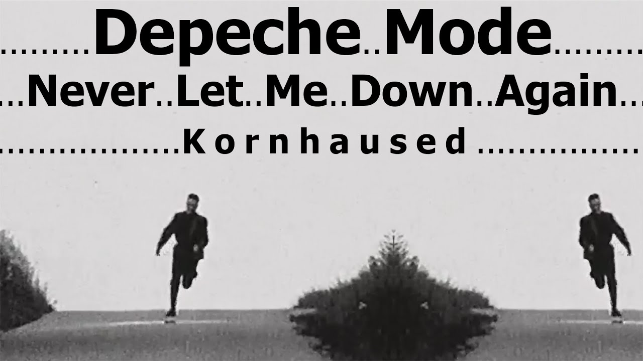 Depeche Mode - Never Let Me Down Again (Kornhaused)