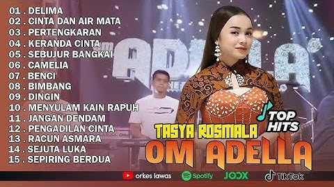TASYA ROSMALA -DELIMA, PERTENGKARAN || OM ADELLA FULL ALBUM TERBARU 2025