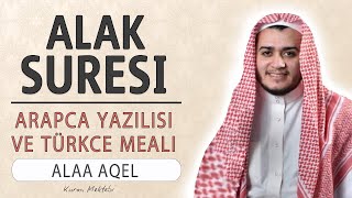 Alak suresi anlamı dinle Alaa Aqel (Alak suresi arapça yazılışı okunuşu ve meali)