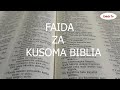 FAIDA ZA KUSOMA BIBLIA NENO LA MUNGU FAIDA ZA KUSOMA BIBLIA NENO LA MUNGU