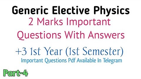GE Physics | +3 1st Year | BSC Generic Elective Physics Important 2 Marks Questions And Answers