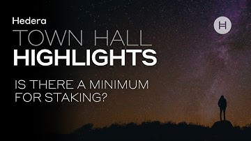 Hedera Town Hall Highlights: Is there a minimum for staking HBAR?
